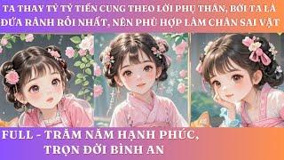 TA THAY TỶ TỶ TIẾN CUNG THEO LỜI PHỤ THÂN, BỞI TA LÀ ĐỨA RẢNH RỖI NHẤT, NÊN PHÙ HỢP LÀM CHÂN SAI VẶT