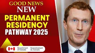 Canada Immigration 2025: New Permanent Residency Pathway | Canada PR