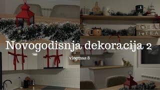 Vlogmas 8| Novogodisnja dekoracija part 2