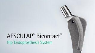 AESCULAP® Bicontact® Hip Endoprosthesis System