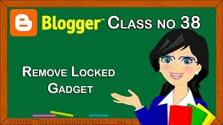 How To Unlock / Move Or Remove Gadgets in Blogger Layout in بلاگر Hindi ब्लॉगर