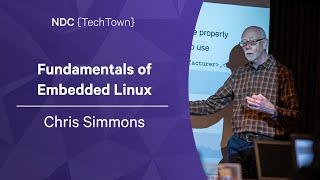 Fundamentals of Embedded Linux - Chris Simmons - NDC TechTown 2022