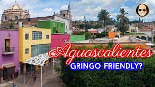 Aguascalientes  - (Is it Gringo Friendly?)