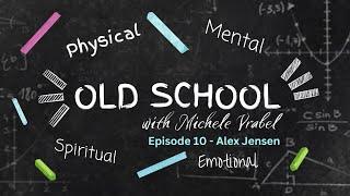 Old School Episode 10 - Dating: A Beautiful Season with Alex Jensen