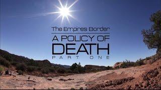 The Empire Files: The Empire's Border Part I - A Policy of Death