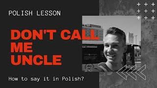 How To Say Uncle In Polish | Polish Language For Beginners