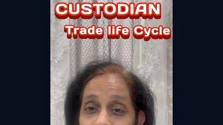 Trade life cycle- role of custodian