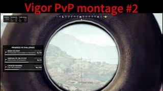 Vigor PvP montage #2