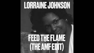 Lorraine Johnson - Feed The Flame (The AMF Edit)