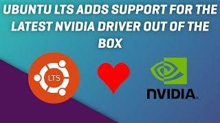 Ubuntu LTS adds support for the latest nvidia driver out of the box !