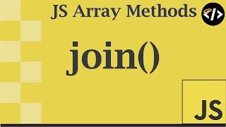 Easily Understand join() - A JavaScript Array Method