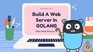 Build A Web Server With Golang  In 20 Mins (2021) - Beginner Friendly!