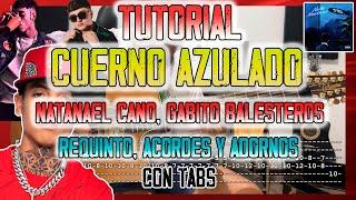 Cuerno Azulado - Natanael Cano, Gabito Ballesteros - REQUINTO, ACORDES Y ADORNOS - TUTORIAL CON TABS