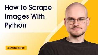 How to Scrape Images from a Website With Python