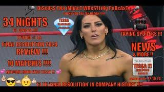   #TNA : #FinalResolution #2024 #Review     |  Tessa Blanchard RETURNS !! | Champs RETAiN ! 