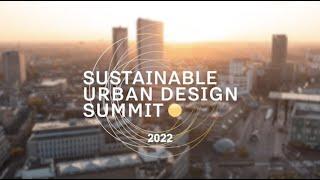 Sustainable Urban Design Summit 2022 - Emergent Urbanism and Building of Tomorrow’s Urban Spaces