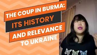 The Coup in Burma: Its History and Relevance to Ukraine