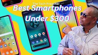 Best Smartphones Under $300 BUCKS !! | The Tech Preacher Picks !!