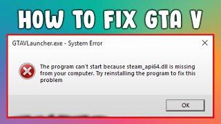 Fix Steam api64.dll not found error in GTA V in Windows 11