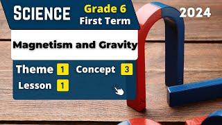 Magnetism and Gravity | Grade 6 | Unit 1 - Concept 3 - Lesson 1 | Science