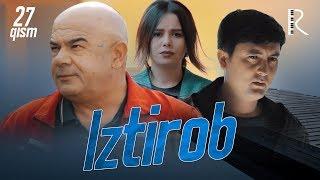 Iztirob (milliy serial) | Изтироб (миллий сериал) 27-qism