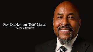 Keynote Speaker: Rev. Dr. Herman "Skip" Mason