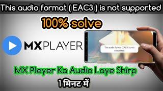 This audio format ( EAC3 ) is not supported Kaise Thik Kare | Mx pleyer me sound nahi aara hai