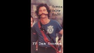 GETTIN SALTY EXPERIENCE PODCAST: Ep. 58 | FDNY LADDER 9 DANNY NOONAN