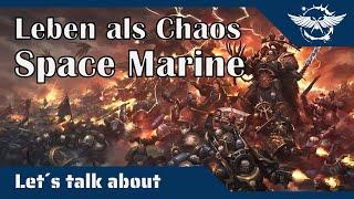 Let´s talk about Chaos Space Marines - Wie lebt sichs da eigentlich?