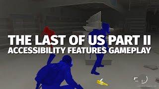 The Last of Us Part II - Accessibility Features Gameplay