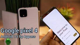 Google pixel 4 frp bypass android 13