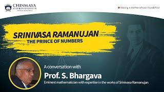 Srinivasa Ramanujan: The Prince of Numbers — A conversation with Professor S.  Bhargava