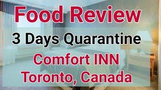 Food Review I Comfort Inn I 3 days hotel mandatory quarantine I Canada