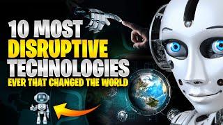 The 10 MOST DISCRIPTIVE TECHNOLOGIES Ever That Changed The World [Future Focus]