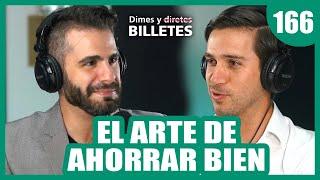 El arte de ahorrar bien (ft. Finamex) | Dimes y billetes #166 | Moris Dieck