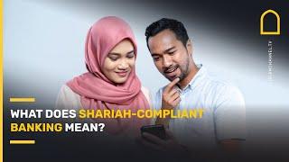 What does Shariah-compliant banking mean?