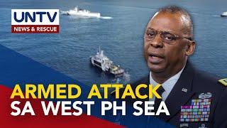 Armed attack sa West PH Sea, saklaw ng Mutual Defense Treaty ayon kay US Defense Sec. Austin