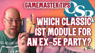 DM Tips: Which First Classic OSR Module for Ex-D&D 5E Group?