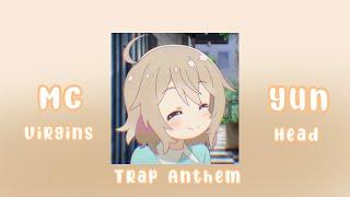 MC Virgins & Yun Head-Trap Anthem 「Lyrics」