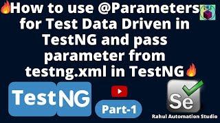 How to use @Parameters for Test Data Driven in TestNG and pass parameter from testng.xml Part - 1 