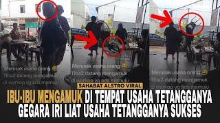 IBU-IBU MENGAMUK DAN MERUSAK Tempat Usaha Tetangganya, Gegara iri Melihat Usaha Orang Selalu Ramai.