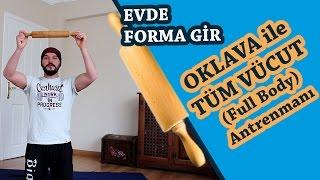 Oklava ile Tüm Vücut Antrenmanı | Evde Forma Gir