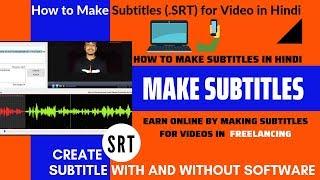 How to Make Subtitles for Video in Hindi | Create Subtitle (.SRT) with and without Software