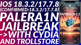 Jailbreak iOS 18.3.2/18.1/17.7.8 with Cydia + Trollstore iOS 18 | Palera1n JB iOS 18/17.7.8/18.3.2