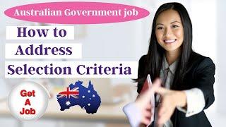 Australian Government Job. How to address selection criteria to get Australian government job 2021