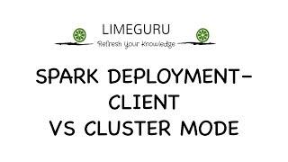 Spark Client Mode Vs Cluster Mode - Apache Spark Tutorial For Beginners