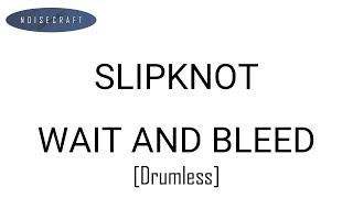 Slipknot - Wait and Bleed Drum Score [Drumless Playback]