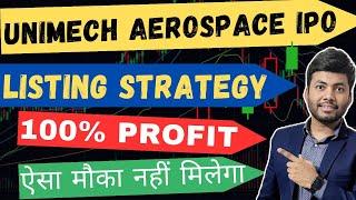 Unimech Aerospace IPO Listing Strategy| 100% Profit Strategy | Best time to Buy | Latest IPO GMP