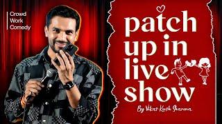 Patch Up in Live Show By Vikas Kush Sharma | Stand Up Comedy | Crowd Work Comedy