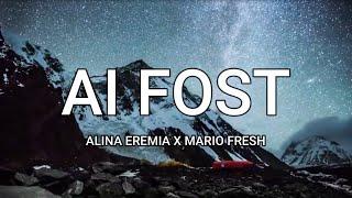 Alina Eremia x Mario Fresh - Ai fost (Lyrics) | Music Hour